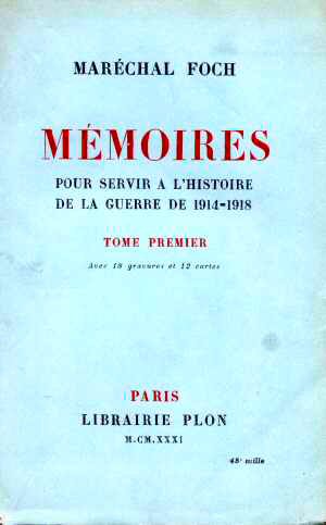 Mémoires pour Servir à l'Histoire de la Guerre 1914-1918 T1 (F. Foch - Ed. 1931)